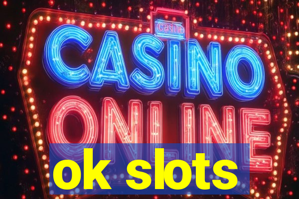ok slots